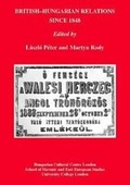 Cover: British-Hungarian Relations Since 1848 - University College London School of Slavonic & Eastern European Studies