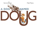 Cover: A Dog Named Doug - Margaret K. McElderry Books
