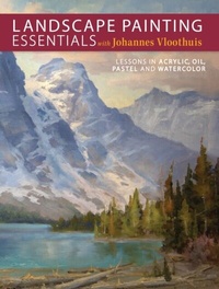 Abbildung von: Landscape Painting Essentials with Johannes Vloothuis - North Light Books
