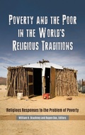 Cover: Poverty and the Poor in the World's Religious Traditions - Praeger Publishers Inc