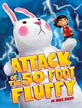 Cover: Attack of the 50-Foot Fluffy - Margaret K. McElderry Books