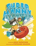 Cover: Super Manny Cleans Up! - Atheneum Books for Young Readers