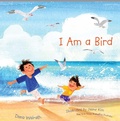 Cover: I Am a Bird - Atheneum Books for Young Readers