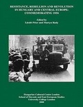 Cover: Resistance, Rebellion and Revolution in Hungary and Central Europe - University College London School of Slavonic & Eastern European Studies