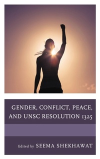 Enlarge image Cover: Gender, Conflict, Peace, and UNSC Resolution 1325 - Lexington Books