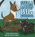 Cover: Stella & Moe's Big Adventure - Bookbaby