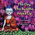 Cover: The  Day the Buddha Woke Up - Wisdom Publications