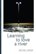 Cover: Learning to Love a River - Signature Editions