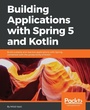 Cover: Building Applications with Spring 5 and Kotlin - Packt Publishing