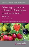 Cover: Achieving Sustainable Cultivation of Temperate Zone Tree Fruits and Berries Volume 2 - Burleigh Dodds Science Publishing Limited