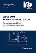 Cover: Wege zum Trinkwassernetz 2030 - Vulkan-Verlag