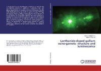 Abbildung von: Lanthanide-doped gallium nano-garnets: structure and luminescence - LAP Lambert Academic Publishing