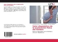 Cover: Valor diagnostico de la exploracion fisica del hombro - Editorial Academica Espanola