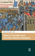 Cover: Papacy, Crusade, and Christian-Muslim Relations - Amsterdam University Press