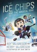 Cover: The Ice Chips and the Magical Rink - HarperCollins Canada