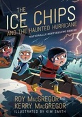 Cover: The Ice Chips and the Haunted Hurricane - HarperCollins Canada