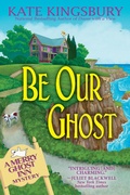Cover: Be Our Ghost - Crooked Lane Books