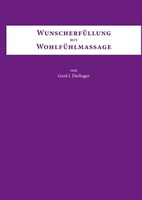Abbildung von: Wunscherfüllung mit Wohlfühlmassage - Books on Demand