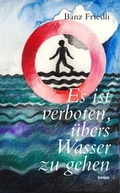 Cover: Es ist verboten, &uuml;bers Wasser zu gehen - Knapp Verlag