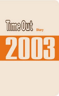 Enlarge image Cover: Time out 2003 Diary - Time Out Publications Ltd