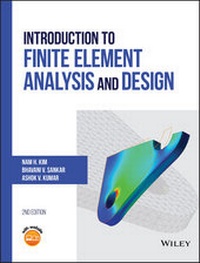 Enlarge image Cover: Introduction to Finite Element Analysis and Design - Wiley