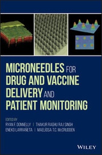 Abbildung von: Microneedles for Drug and Vaccine Delivery and Patient Monitoring - Wiley-ISTE