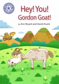 Cover: Reading Champion: Hey, You! Gordon Goat! - Franklin Watts Ltd