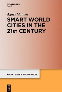 Abbildung von: Smart World Cities in the 21st Century - De Gruyter Saur