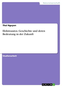 Abbildung von: Elektroautos. Geschichte und deren Bedeutung in der Zukunft - GRIN Verlag
