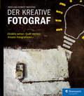 Cover: Der kreative Fotograf - Rheinwerk