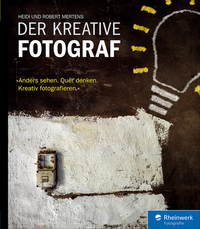 Abbildung von: Der kreative Fotograf - Rheinwerk