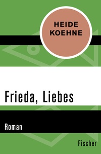 Abbildung von: Frieda, Liebes - Fischer Taschenbuch