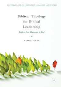Abbildung von: Biblical Theology for Ethical Leadership - Palgrave Macmillan