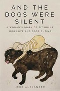 Cover: And the Dogs Were Silent - Drowning Creek, LLC