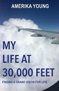 Cover: My Life at 30,000 Feet - Amerika Airlines
