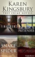 Cover: Karen Kingsbury True Crime Novels - RosettaBooks
