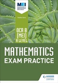 Cover: OCR B [MEI] A Level Mathematics Exam Practice - Hodder Education
