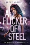 Cover: A Flicker of Steel - 47North