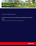 Cover: A Treatise on the Law of Carriers of Goods and Passengers, By Land and By Water - Hansebooks