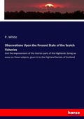 Cover: Observations Upon the Present State of the Scotch Fisheries - Hansebooks