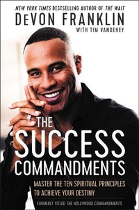 Enlarge image Cover: The Success Commandments: Master the Ten Spiritual Principles to Achieve Your Destiny - HarperOne