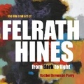Cover: The Life and Art of Felrath Hines - Indiana University Press