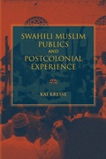 Cover: Swahili Muslim Publics and Postcolonial Experience - Indiana University Press