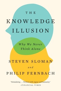 Enlarge image Cover: The Knowledge Illusion - Riverhead Books,U.S.