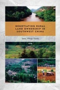 Cover: Negotiating Rural Land Ownership in Southwest China - University of Hawai'i Press