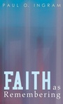 Cover: Faith as Remembering - Wipf & Stock Publishers