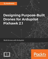 Abbildung von: Designing Purpose-Built Drones for Ardupilot Pixhawk 2.1 - Packt Publishing