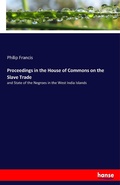 Cover: Proceedings in the House of Commons on the Slave Trade - Hansebooks