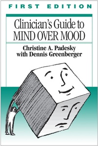 Enlarge image Cover: The Clinician's Guide to CBT Using Mind Over Mood, First Edition - Guilford Publications