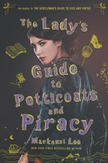 Cover: The Lady's Guide to Petticoats and Piracy - Katherine Tegen Books
